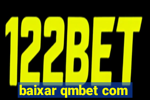 baixar qmbet com